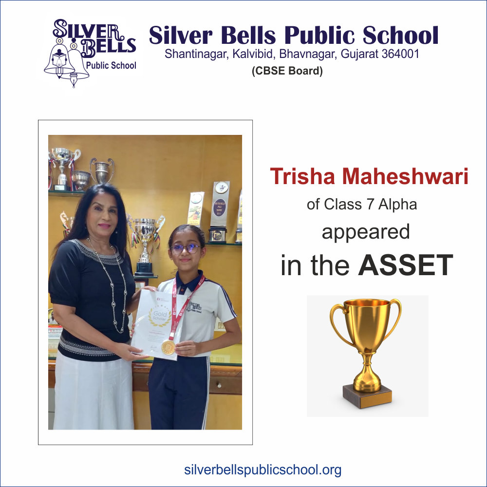 Appeared in the ASSET silver bells public school cbse board kalvibid bhavnagar gujarat